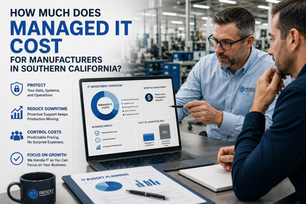 How Much Does Managed IT Cost for Manufacturers in Southern California?